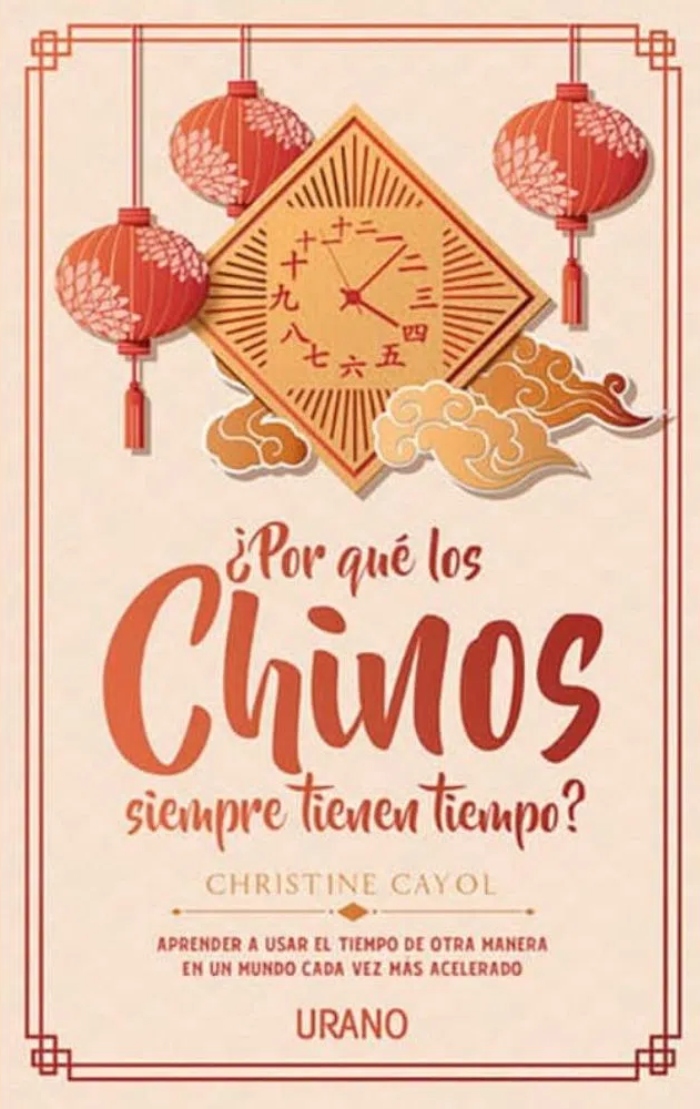 LIBRO ¿POR QUE LOS CHINOS SIEMPRE TIENEN TIEMPO? - CHRISTINE CAYOL - 1