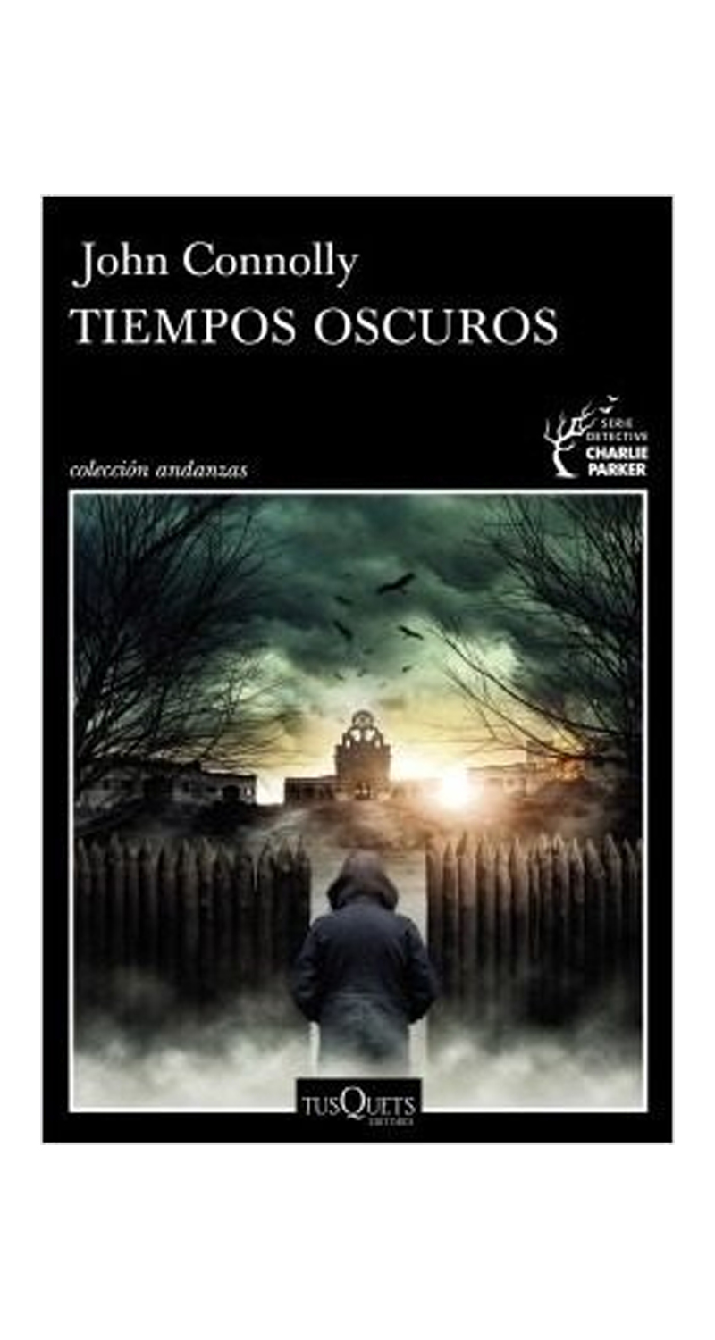 LIBRO TIEMPOS OSCUROS - JOHN CONNOLLY - 1