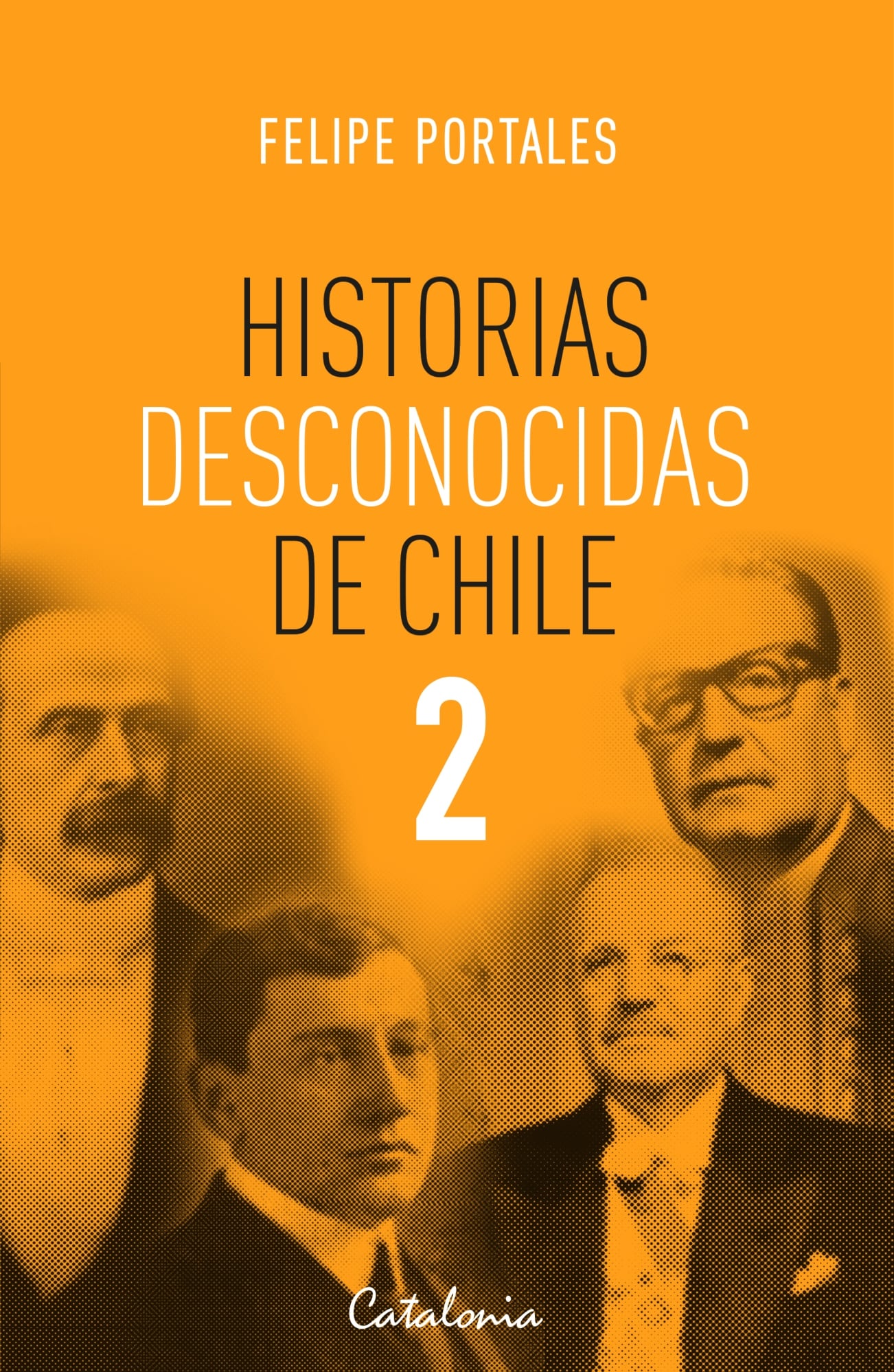 LIBRO HISTORIAS DESCONOCIDAS DE CHILE 2 261 FELIPE PORTALES - 1