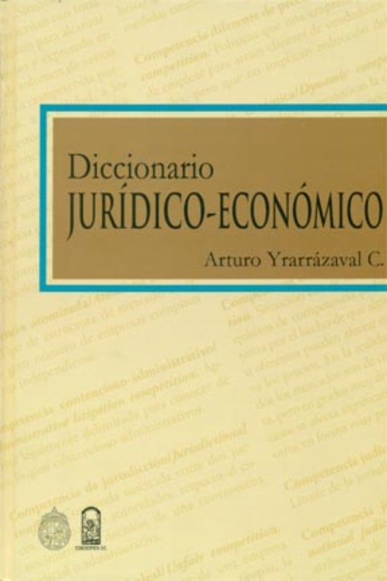 LIBRO DICCIONARIO JURIDICO ECONOMICO - A.YRARRAZAVAL - 1