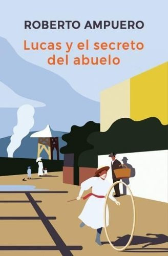 LIBRO LUCAS Y EL SECRETO DEL ABUELO / ROBERTO AMPUERO -669- - 1
