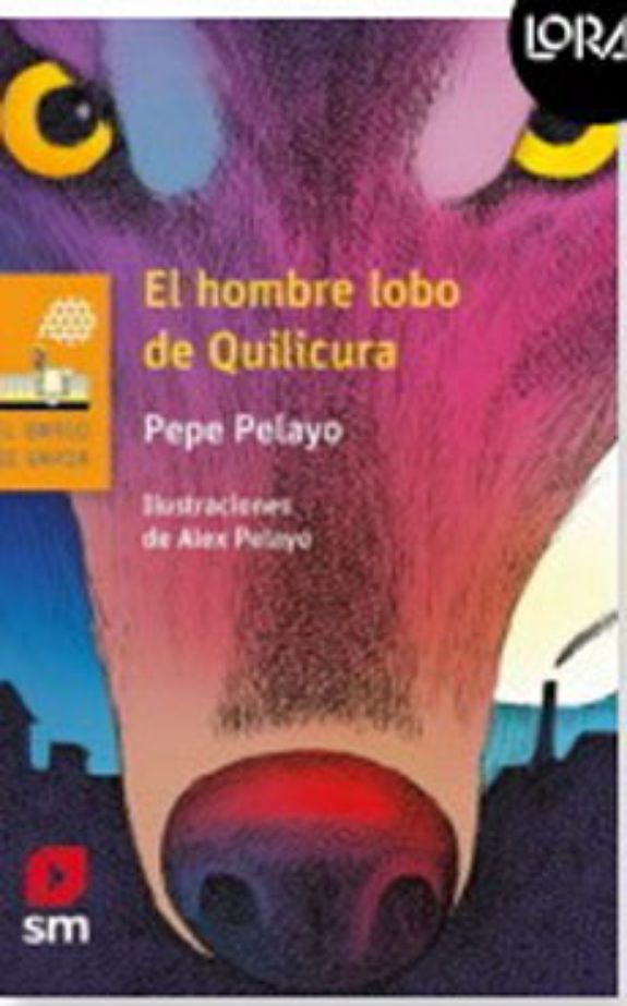 LIBRO EL HOMBRE LOBO DE QUILICURA. LORAN - PEPE PELAYO - 1