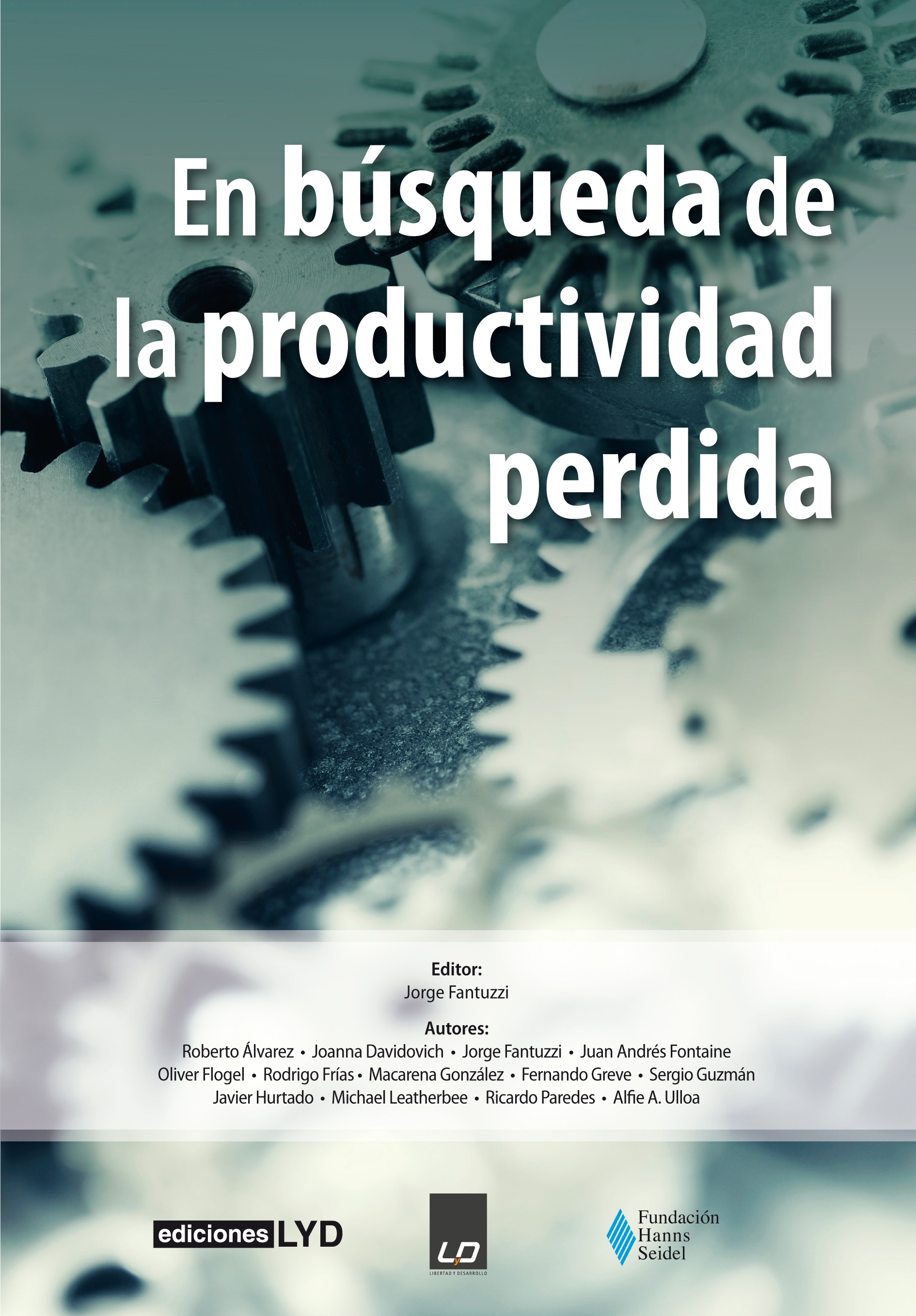 LIBRO EN BÚSQUEDA DE LA PRODUCTIVIDAD PERDIDA -876- JORGE FANTUZZI (EDITOR) - 1