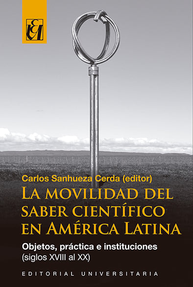 LIBRO LA MOVILIDAD DEL SABER CIENTIFICO EN AMERICA LATINA CARLOS SANHUEZA CERDA - 1