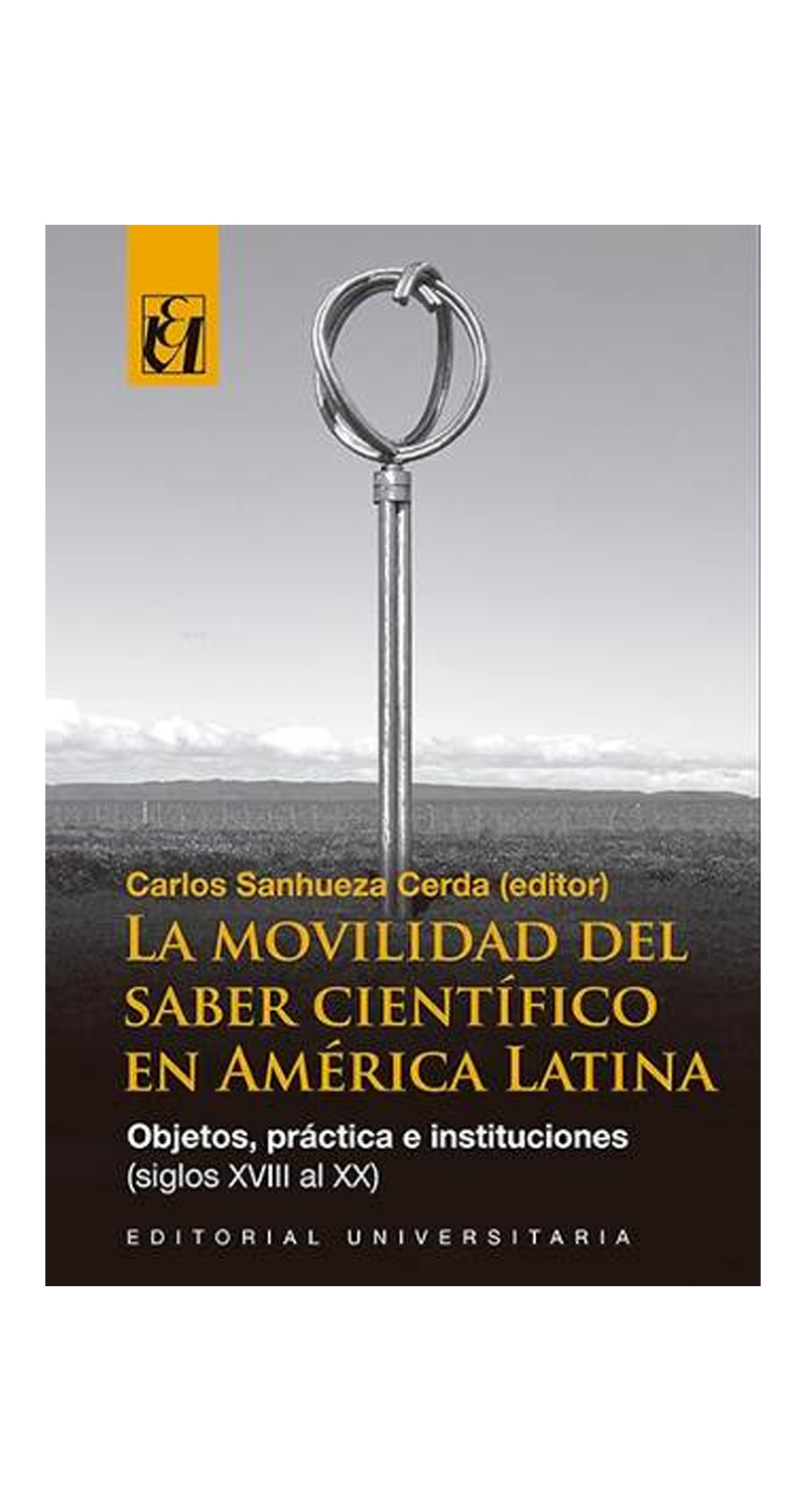 LIBRO LA MOVILIDAD DEL SABER CIENTIFICO EN AMERICA LATINA CARLOS SANHUEZA CERDA - 2