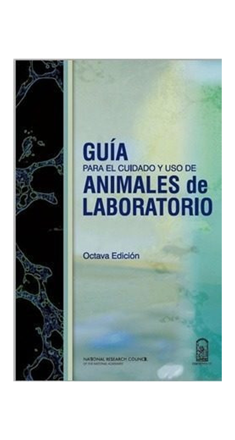 LIBRO GUIA EL CUIDADO Y USO DE ANIMALES DE LABORATORIO NATIONAL RESEARCH COUNCIL NATIONAL ACADEMIES - 1