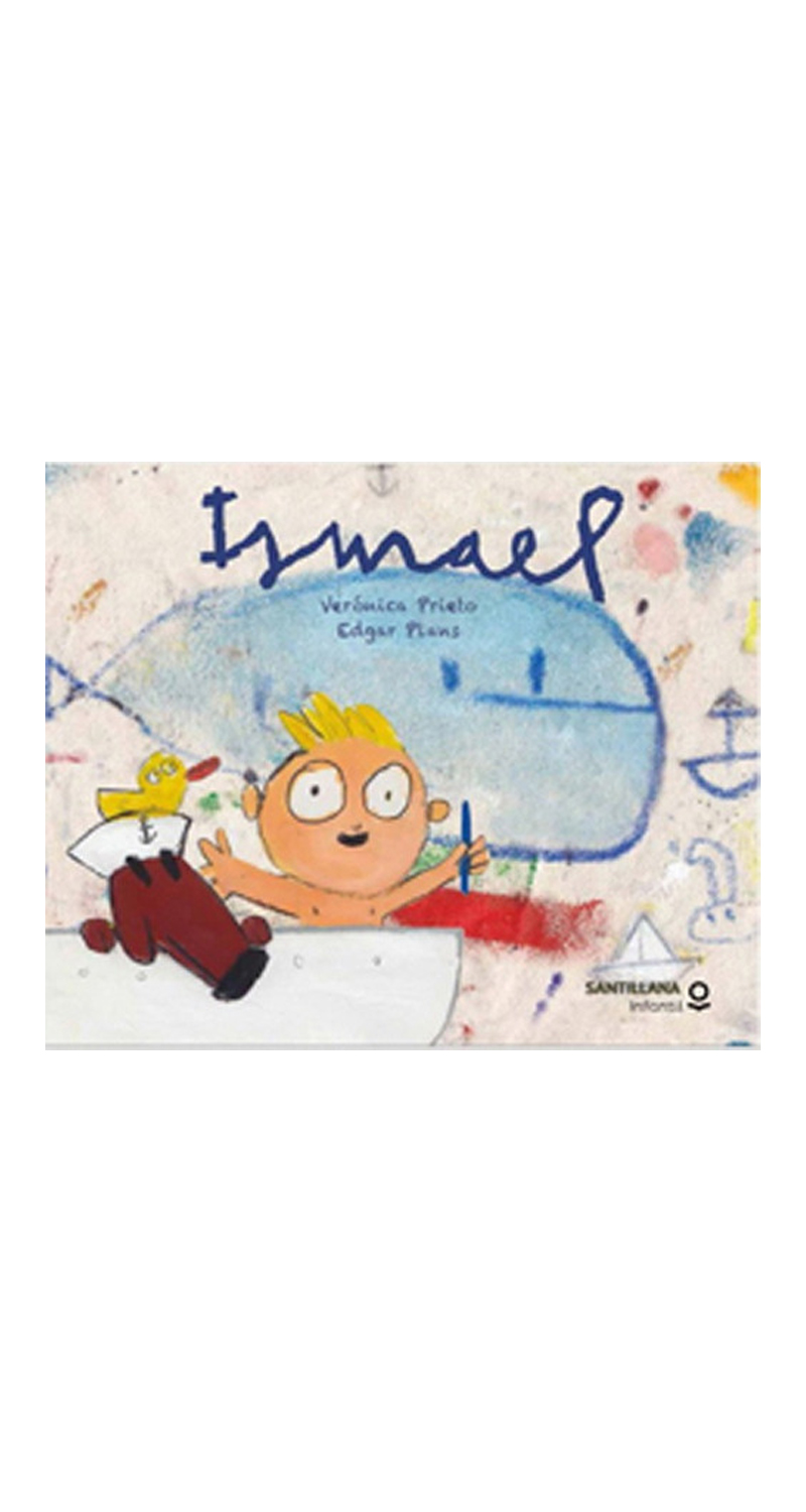 LIBRO ISMAEL - VERONICA PRIETO-EDGAR PLANS / SANTILLANA INFANTIL - 1
