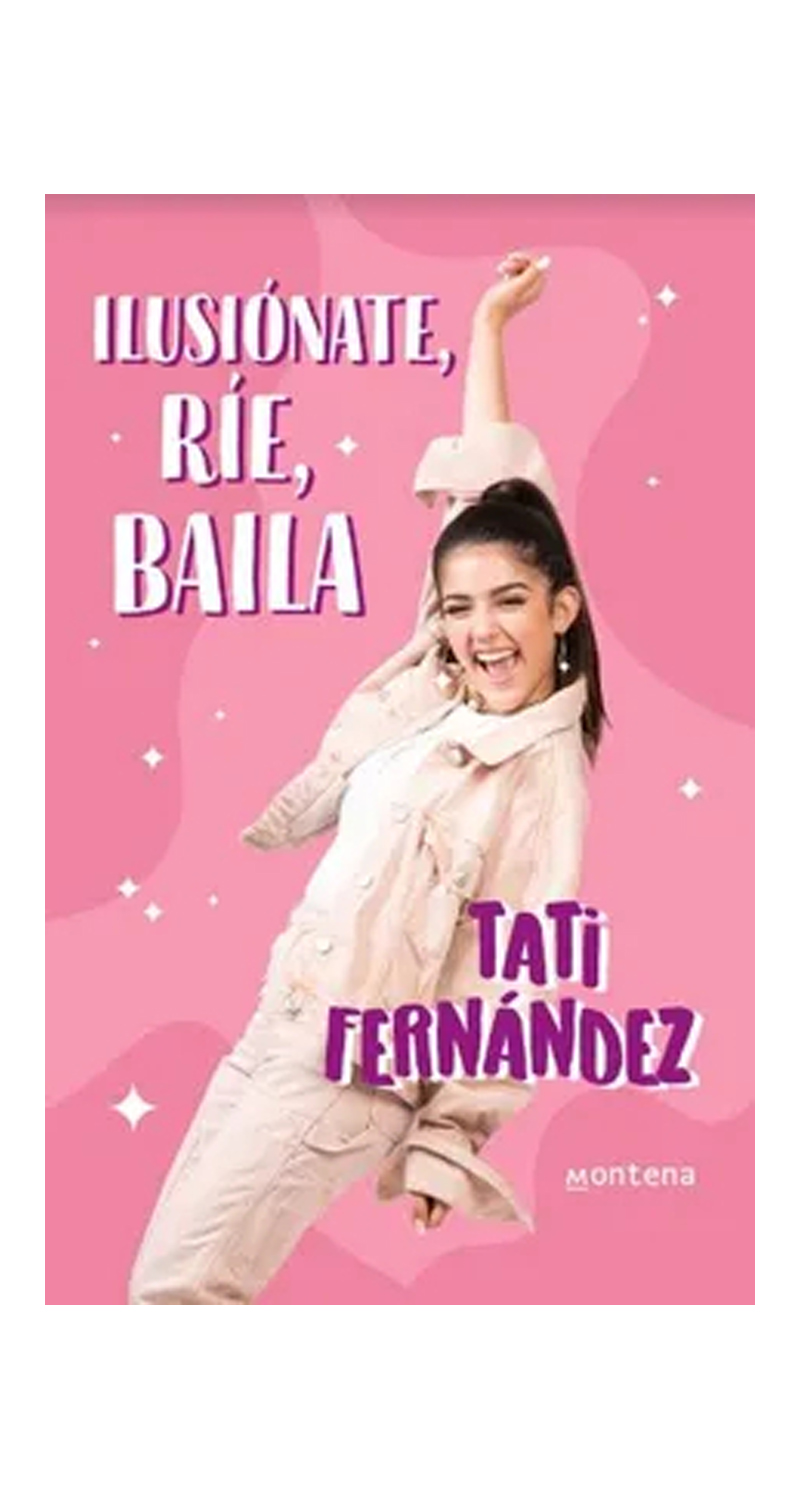 LIBRO ILUSIÓNATE, RIE, BAILA /195 - TATI FERNANDEZ - 1