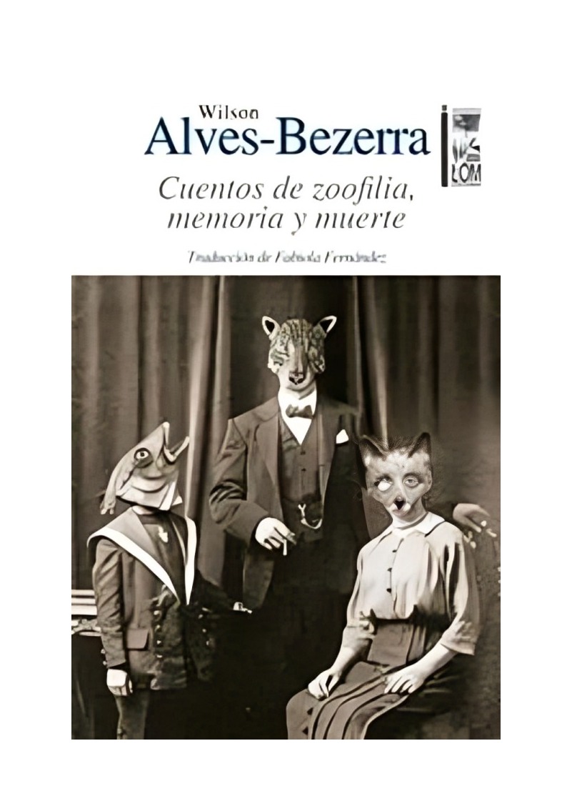 LIBRO CUENTOS DE ZOOFILIA, MEMORIA Y MUERTE - WILSON ALVEZ BEZERRA - 1
