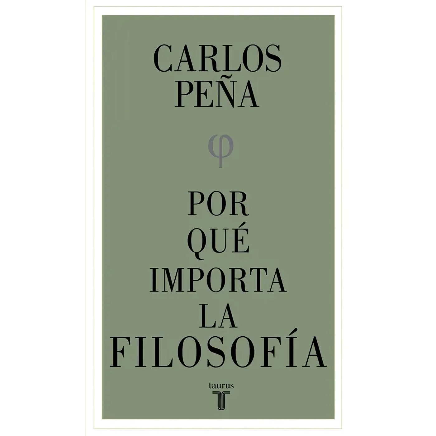 LIBRO ¿POR QUÉ IMPORTA LA FILOSOFÍA? 274 CARLOS PENA - 1