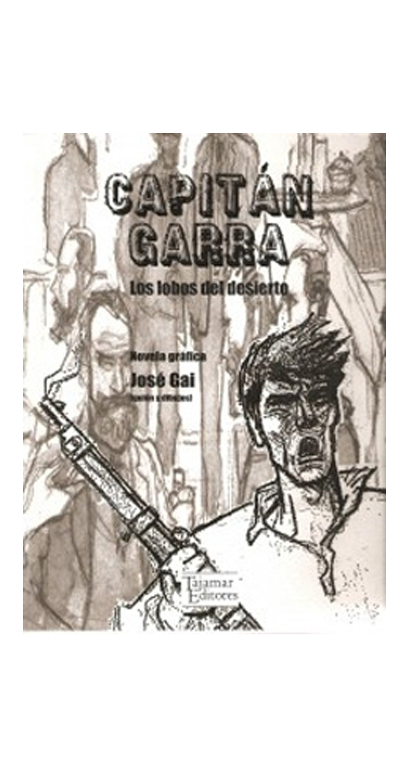 LIBRO CAPITÁN GARRA LOS LOBOS DEL DESIERTO - JOSE G.A.I. / TAJAMAR EDITORES - 1