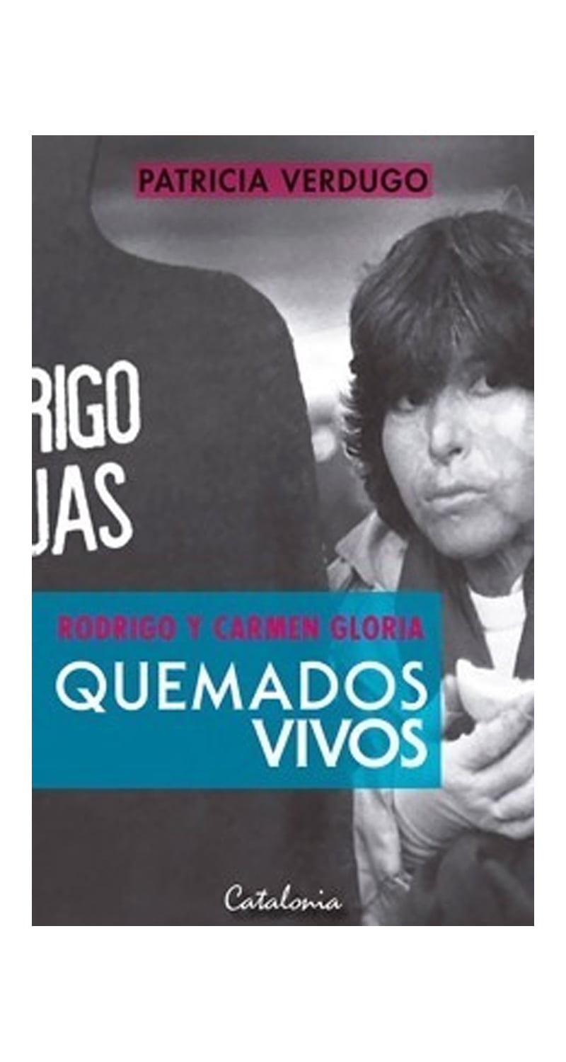 LIBRO RODRIGO Y CARMEN GLORIA QUEMADOS VIVOS 963 PATRICIA VERDUGO - 1