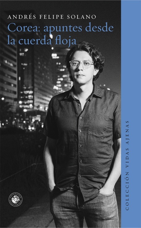 LIBRO COREA. APUNTES DESDE LA CUERDA FLOJA - FELIPE ANDRES SOLANO - 2