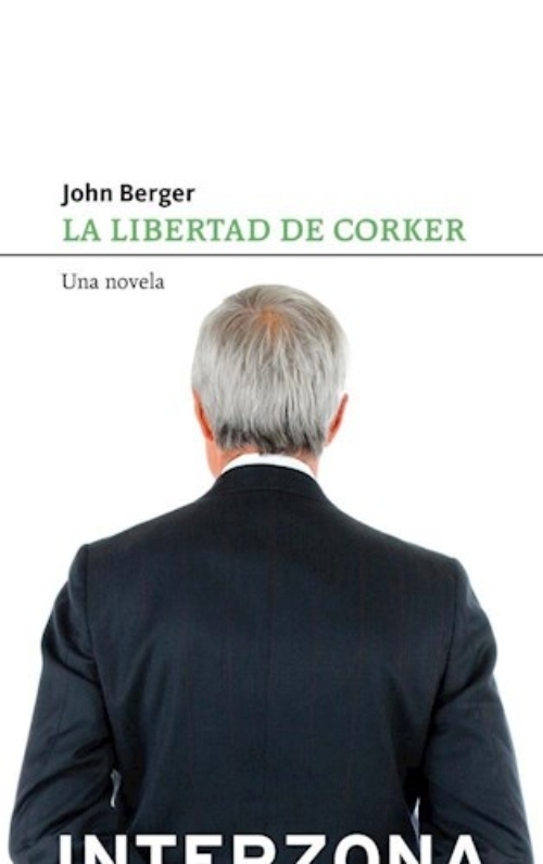 LIBRO LA LIBERTAD DEL CORKER - JOHN BERGER - 1