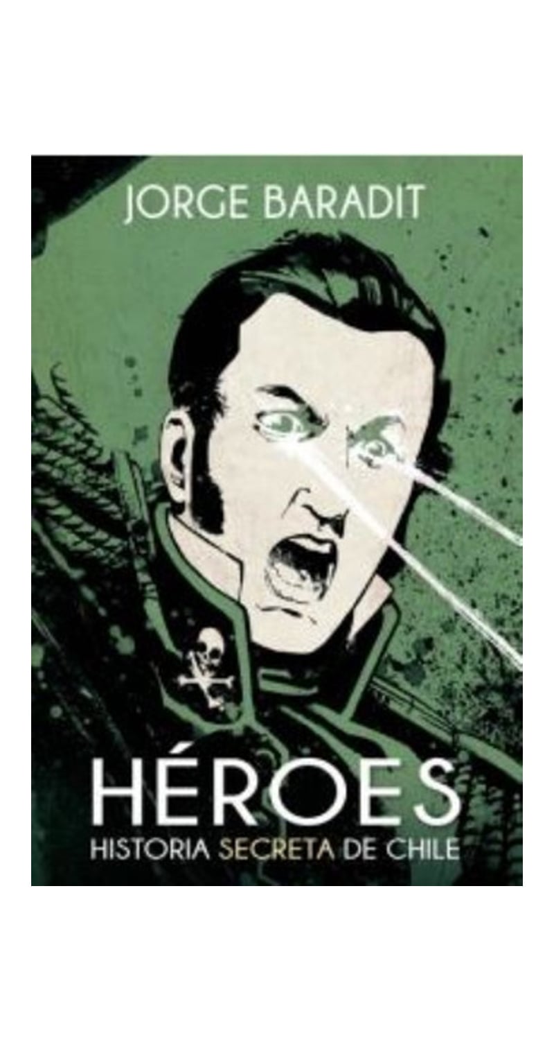 LIBRO HEROES. HISTORIA SECRETA DE CHILE / JORGE BARADIT -814- - 1