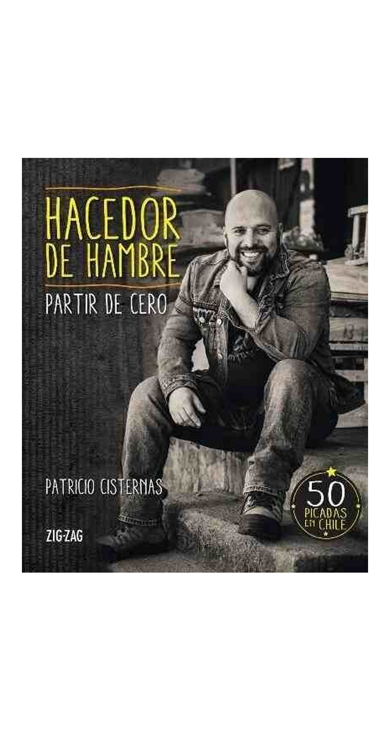 LIBRO HACEDOR DE HAMBRE. PARTIR DE CERO - PATRICIO CISTERNAS - 1