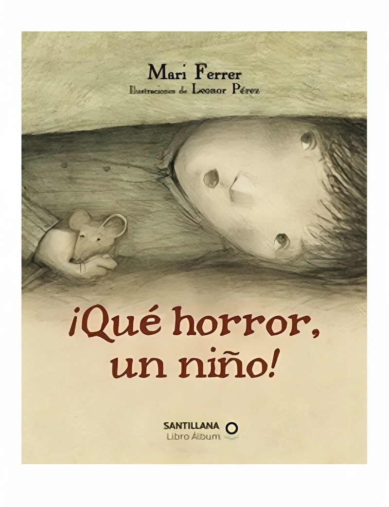 LIBRO QUE HORROR UN NINO - MARI FERRER / SANTILLANA INFANTIL - 1