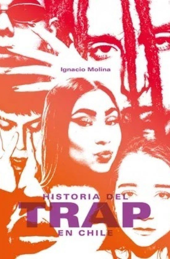 LIBRO HISTORIA DEL TRAP EN CHILE IGNACIO MOLINA - 1