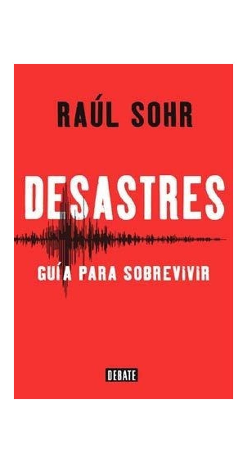 LIBRO DESASTRES - GUIA PARA SOBREVIVIR / RAUL SOHR -665- - 1