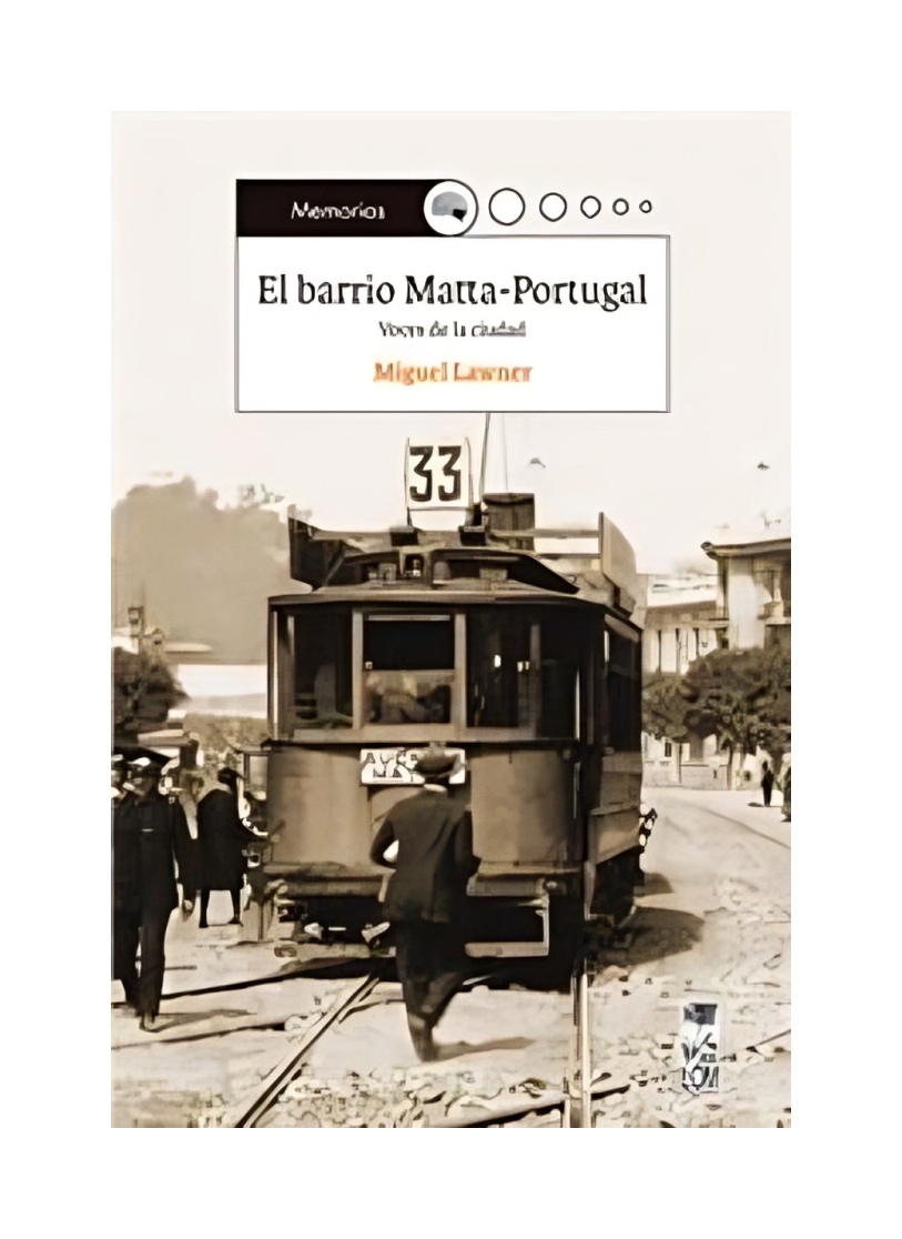 LIBRO EL BARRIO MATTA - PORTUGAL. VOCES DE LA CIUDAD MIGUEL LAWNER - 1