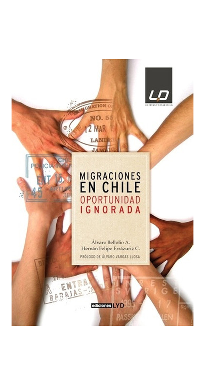 LIBRO MIGRACIONES EN CHILE OPORTUNIDAD IGNORADA / ALVARO BELLOLIO- HERNAN FELIPE ERRAZURIZ -746- - 1