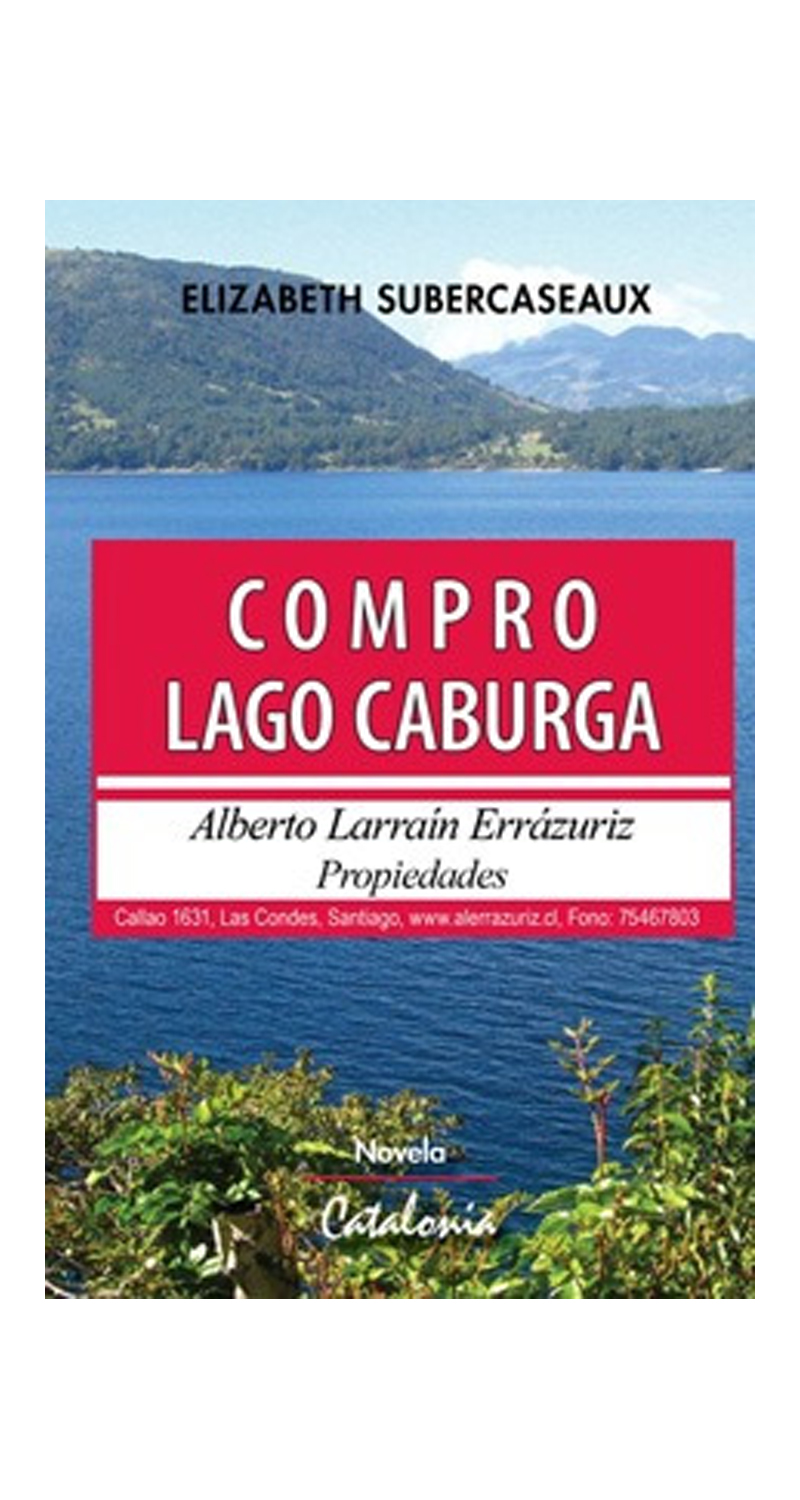 LIBRO COMPRO LAGO CABURGA /955 - ELIZABETH SUBERCASEAUX - 1