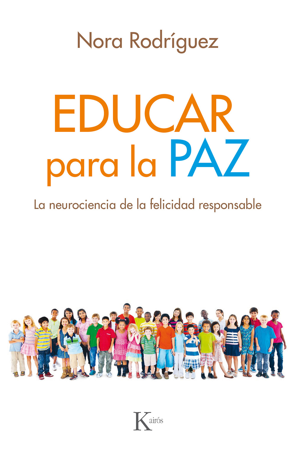 LIBRO EDUCAR PARA LA PAZ (NEUROCIENCIA DE FELICIDAD) - NORA RODRIGUEZ VEGA - 1