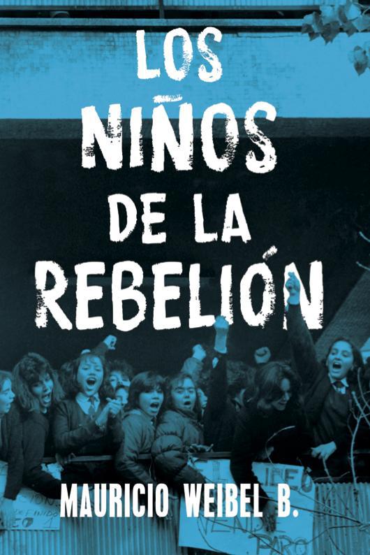 LIBRO LOS NINOS DE LA REBELION MAURICIO WEIBEL - 1