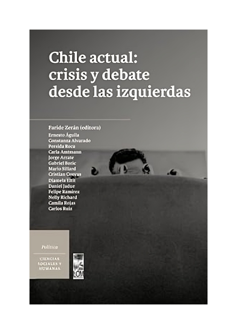 LIBRO CHILE ACTUAL CRISIS Y DEBATE DESDE LAS IZQUIERDAS FARIDE ZERAN - 1