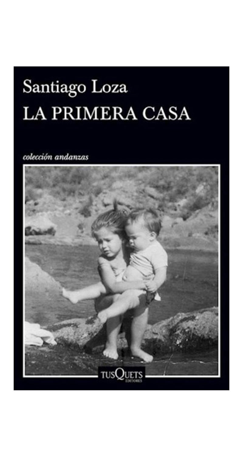 LIBRO LA PRIMERA CASA /592 - SANTIAGO LOZA - 1
