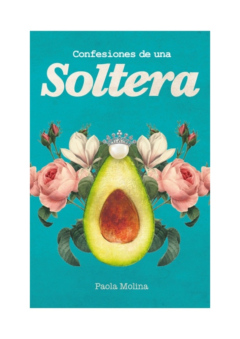 LIBRO CONFESIONES DE UNA SOLTERA - PAOLA MOLINA - 1