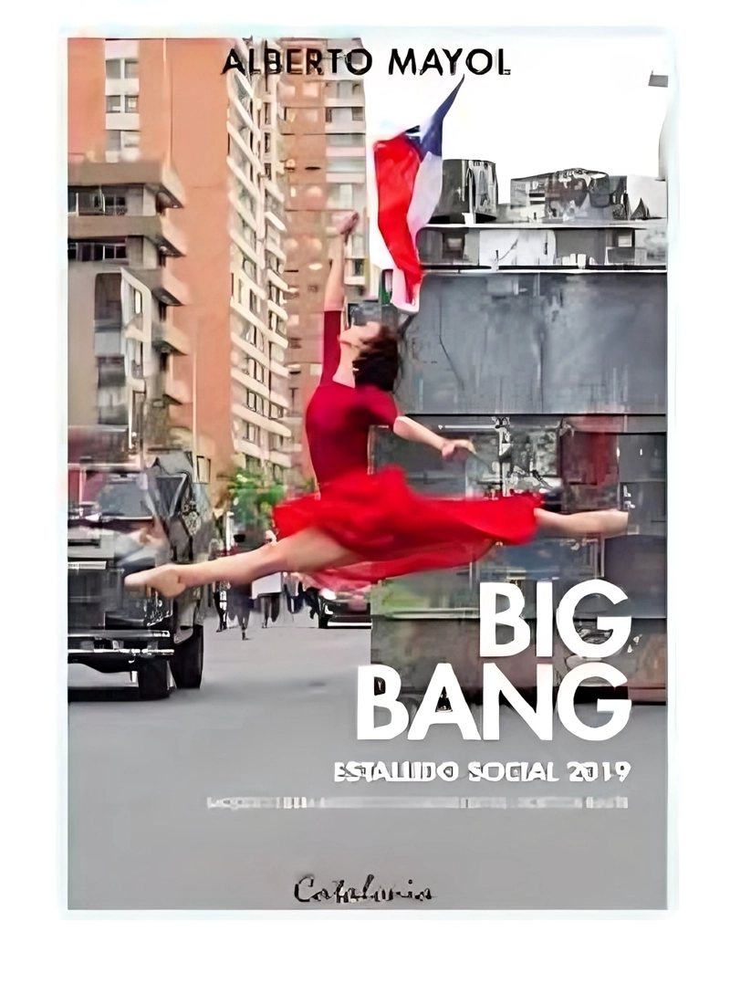 LIBRO BIG BANG, ESTALLIDO SOCIAL 2019 640 ALBERTO MAYOL - 1