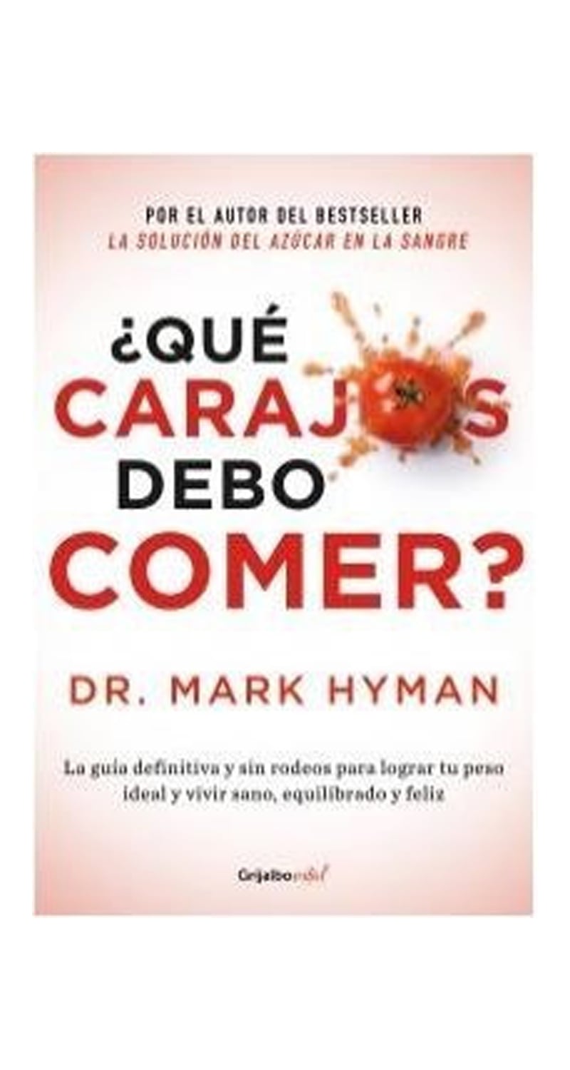 LIBRO ¿QUÉ CARAJOS DEBO COMER? /597 - DR. MARK HYMAN - 1