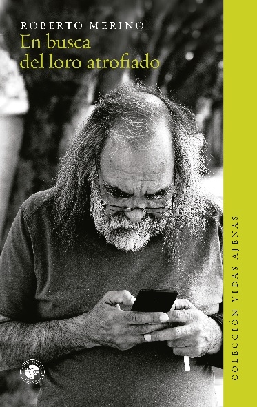 LIBRO EN BUSCA DEL LORO ATROFIADO ROBERTO MERINO - 1