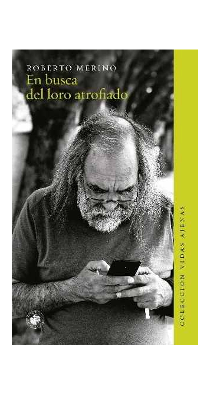 LIBRO EN BUSCA DEL LORO ATROFIADO ROBERTO MERINO - 2