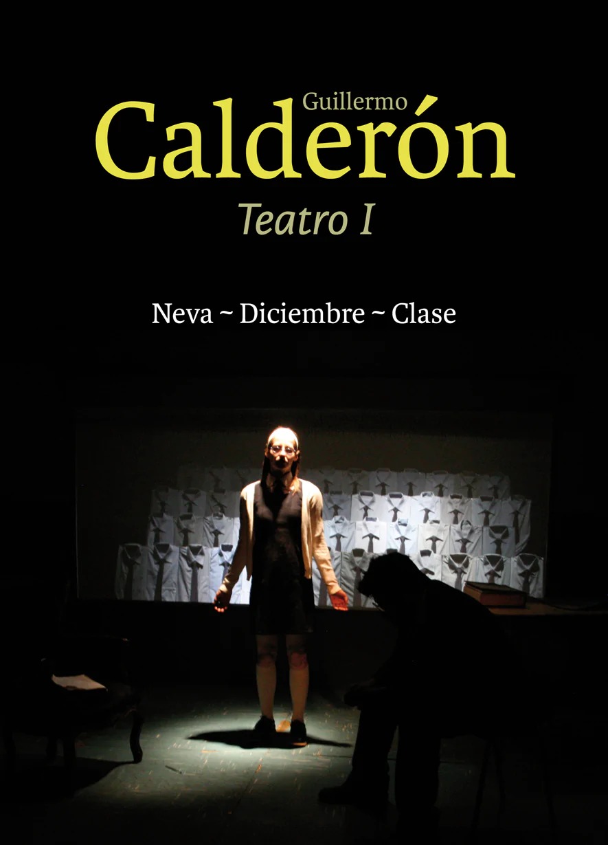 LIBRO TEATRO I NEVA DICIEMBRE CLASE - GUILLERMO CALDERON - 1