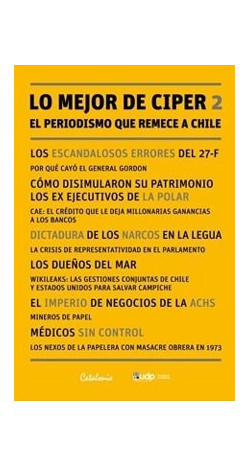 LIBRO LO MEJOR DE CIPER 2. EL PERIODISMO QUE REMECE A CHILE / CIPER -198- - 1