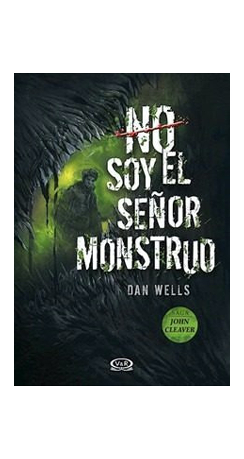 LIBRO NO SOY EL SEÑOR MONSTRUO 383 DAN WELLS - 1