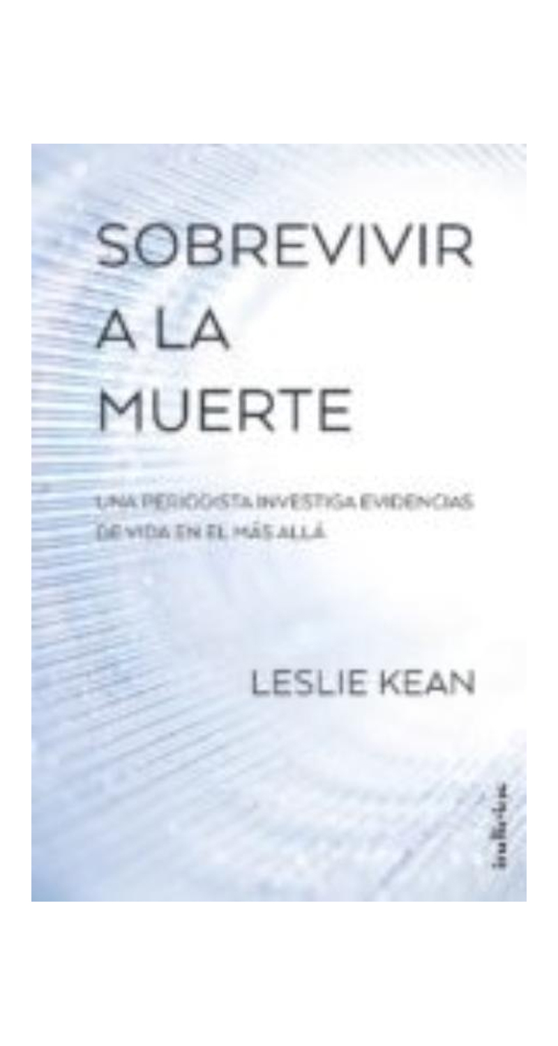LIBRO SOBREVIVIR A LA M U E R T E. ENVIO GRATIS LESLIE KEAN - 1