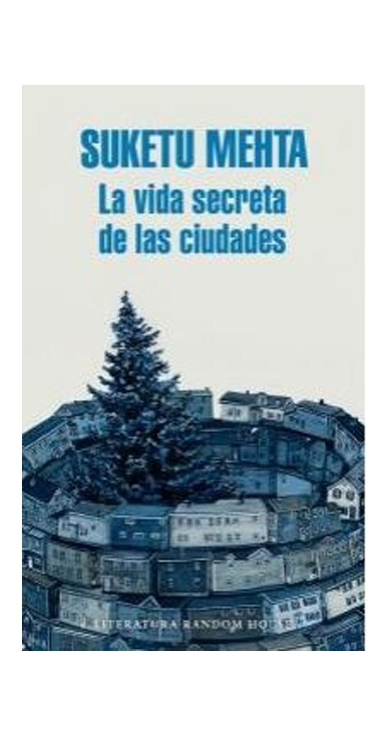 LIBRO LA VIDA SECRETA DE LAS CIUDADES / SUKETU MEHTA -985- - 1