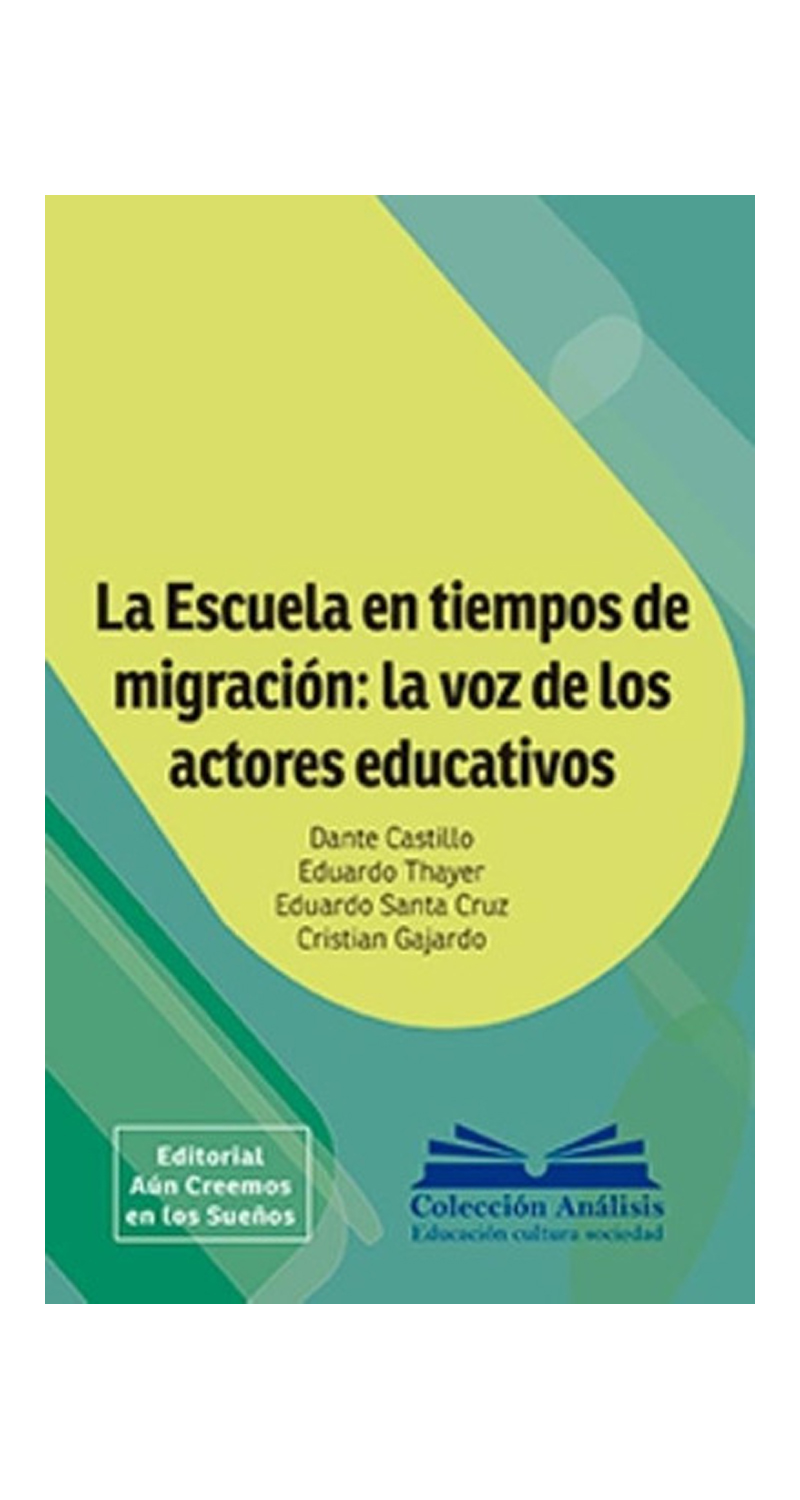 LIBRO LA ESCUELA EN TIEMPOS DE MIGRACION: LA VOZ DE LOS ACTORES E / DANTE CASTILLO Y OTROS -462- - 2