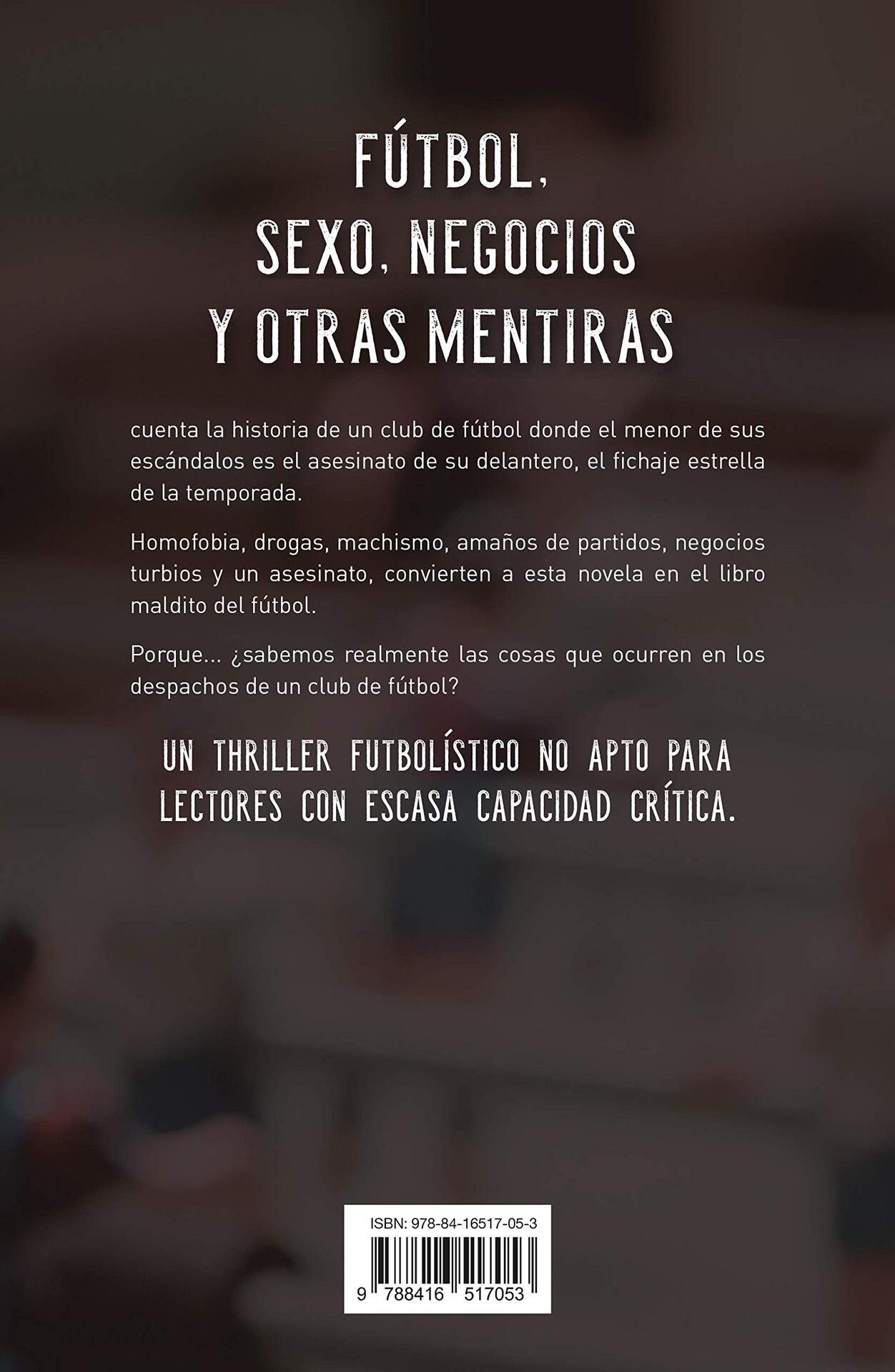 LIBRO FUTBOL, S E X O, NEGOCIOS Y OTRAS MENTIRAS - RAMON ROCAMORA - 2