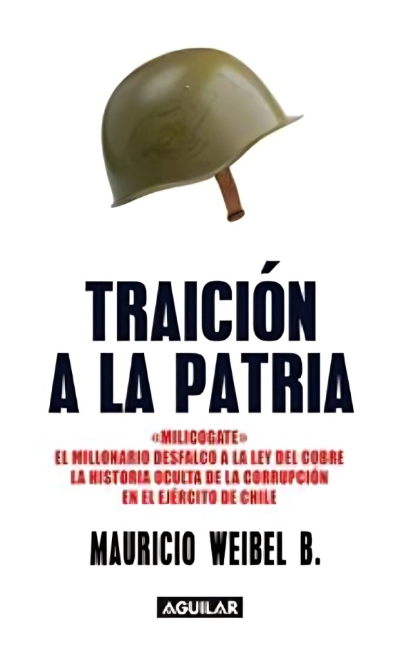 LIBRO TRAICION A LA PATRIA / MAURICIO WEIBEL -332- - 1
