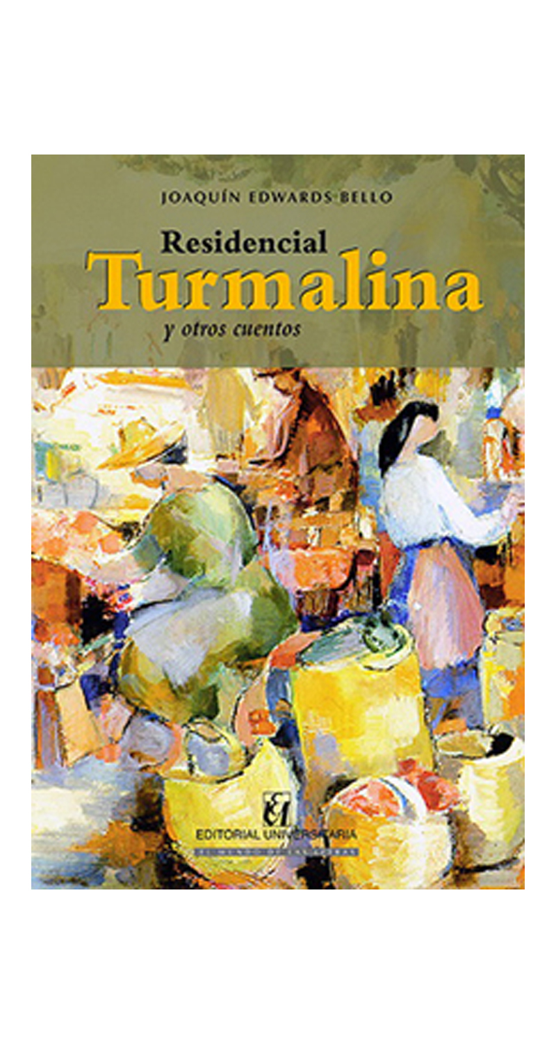 LIBRO RESIDENCIAL TURMALINA Y OTROS CUENTOS - JOAQUIN EDWARDS BELLO - 1