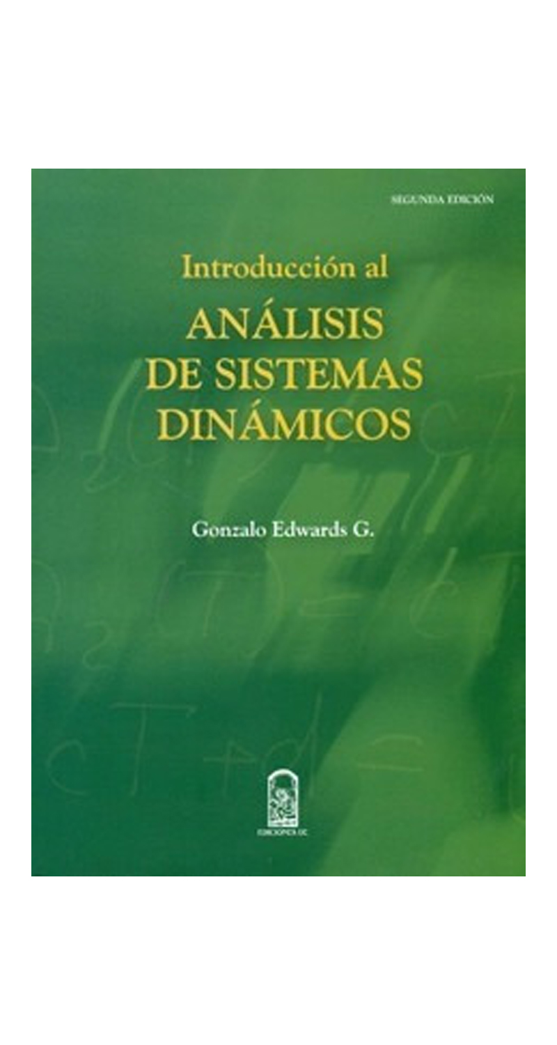 LIBRO INTRODUCCIÓN AL ANÁLISIS DE SISTEMAS DINÁMICOS /313 - GONZALO EDWARDS G. - 1