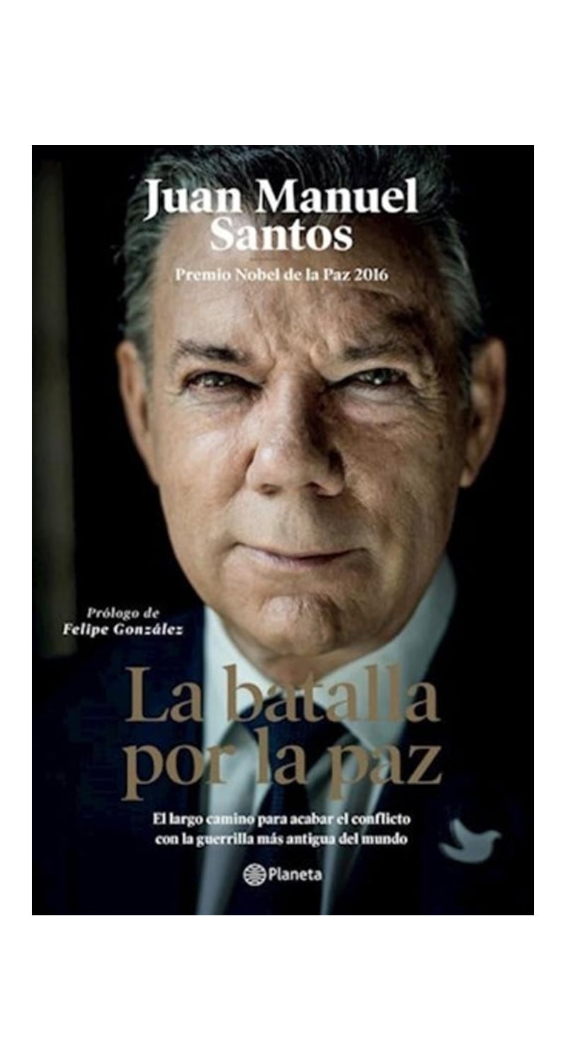 LIBRO LA BATALLA POR LA PAZ JUAN MANUEL SANTOS - 1