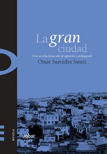 LIBRO LA GRAN CIUDAD /321 - OMAR SAAVEDRA SANTIS - 1