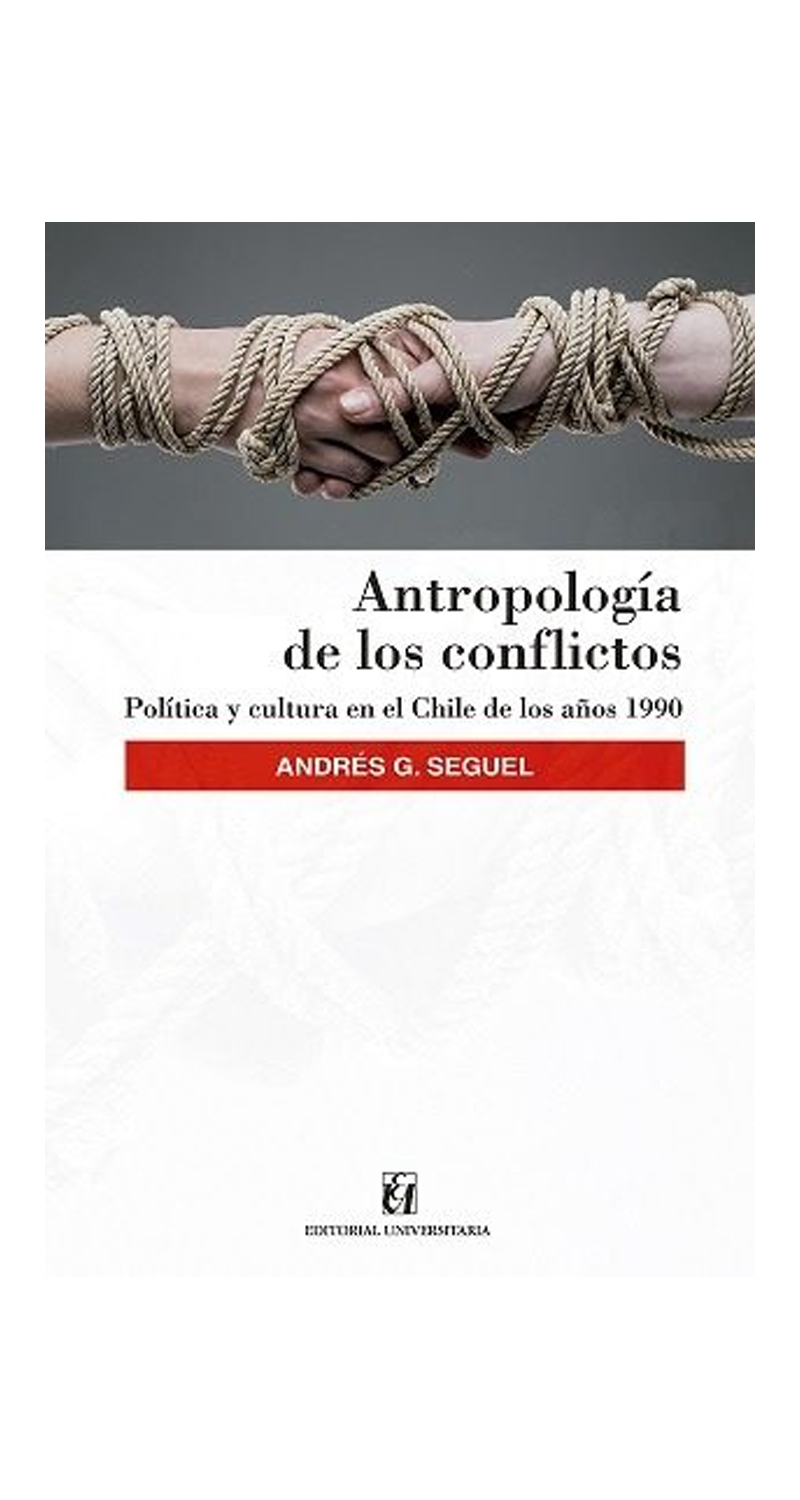 LIBRO ANTROPOLOGIA DE LOS CONFLICTOS ANDRES GOMEZ SEGUEL - 1