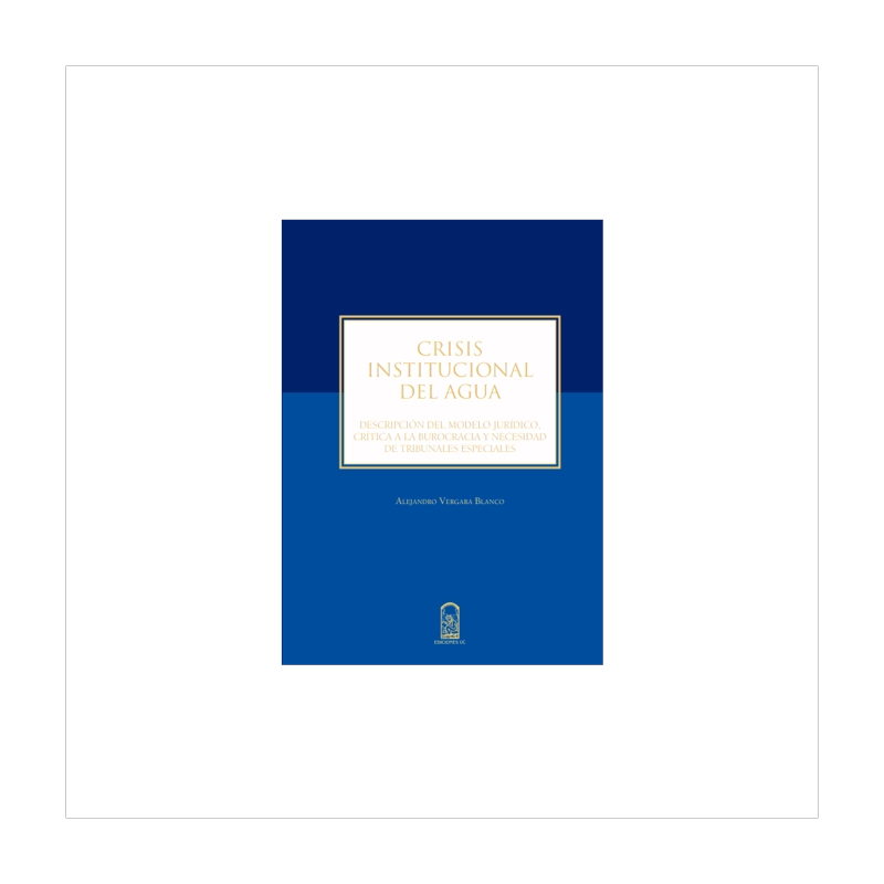 LIBRO CRISIS INSTITUCIONAL DEL AGUA - A.VERGARA - 1