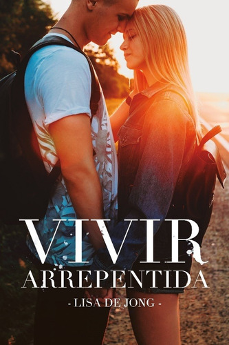 LIBRO VIVIR ARREPENTIDA - LISA DE JONG - 1